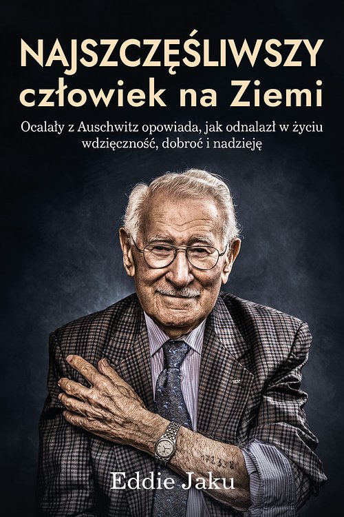 Cover Art for 9788328718296, Najszczęśliwszy człowiek na Ziemi by Eddie Jaku