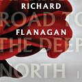 Cover Art for 9781741666700, The Narrow Road To The Deep North by Richard Flanagan