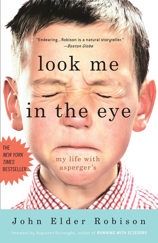 Cover Art for 9780307396181, Look Me in the Eye by John Elder Robison