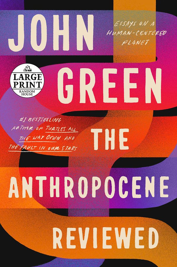 Cover Art for 9780593412428, The Anthropocene Reviewed (Signed Edition) by John Green
