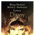 Cover Art for 9788375103410, Lowcy Diuny by Brian Herbert, Kevin J. Anderson, Dom Wydawniczy REBIS.