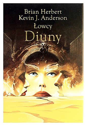 Cover Art for 9788375103410, Lowcy Diuny by Brian Herbert, Kevin J. Anderson, Dom Wydawniczy REBIS.