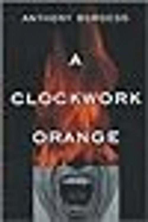 Cover Art for 9780091683818, A Clockwork Orange: Play with Music by Anthony Burgess