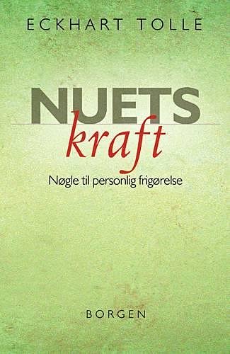 Cover Art for 9788721014872, Nuets kraft (in Danish) by Eckhart Tolle