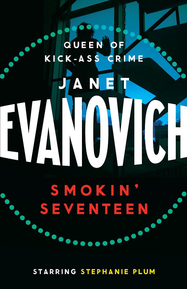 Cover Art for 9780755384907, Smokin' Seventeen: A witty mystery full of laughs, lust and high-stakes suspense by Janet Evanovich