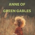 Cover Art for 9798847095105, Anne Of Green Gables Complete collection by L M Montgomery