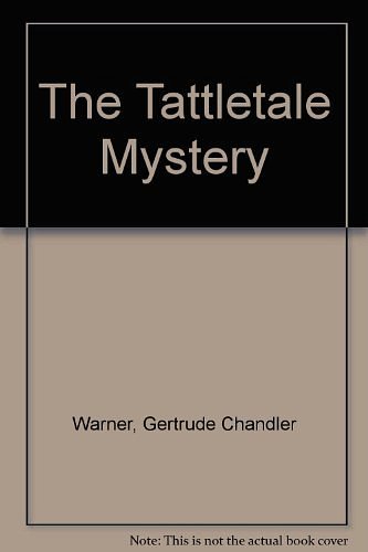 Cover Art for 9780439433945, The Tattletale Mystery by Gertrude Chandler Warner