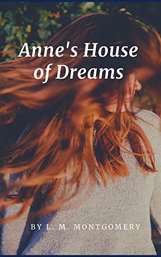 Cover Art for B081D7TSX1, Anne's House of Dreams by L. M. Montgomery