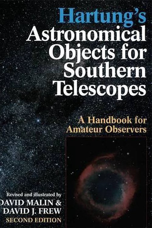 Cover Art for 9780522845532, Hartung's Astronomical Objects for Southern Telescopes by David Malin, David Frew