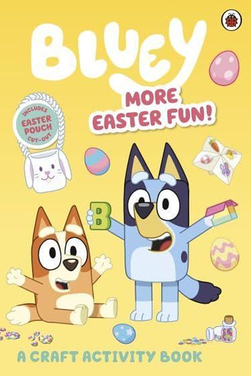 Cover Art for 9780241574232, Bluey: More Easter Fun!: A Craft Activity Book by Bluey