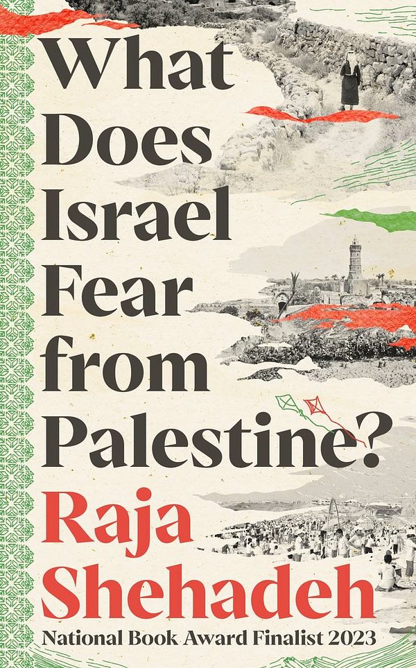 Cover Art for 9781805223474, What Does Israel Fear from Palestine? by Raja Shehadeh
