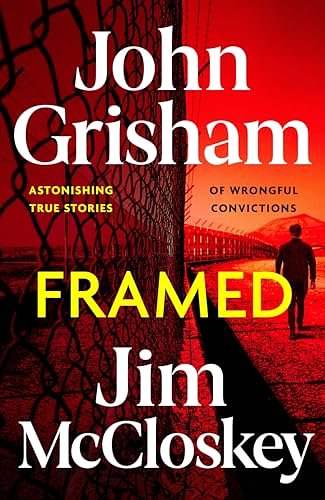 Cover Art for B0CYLTDGNF, FRAMED: Astonishing True Stories of Wrongful Convictions by Grisham, John, McCloskey, Jim