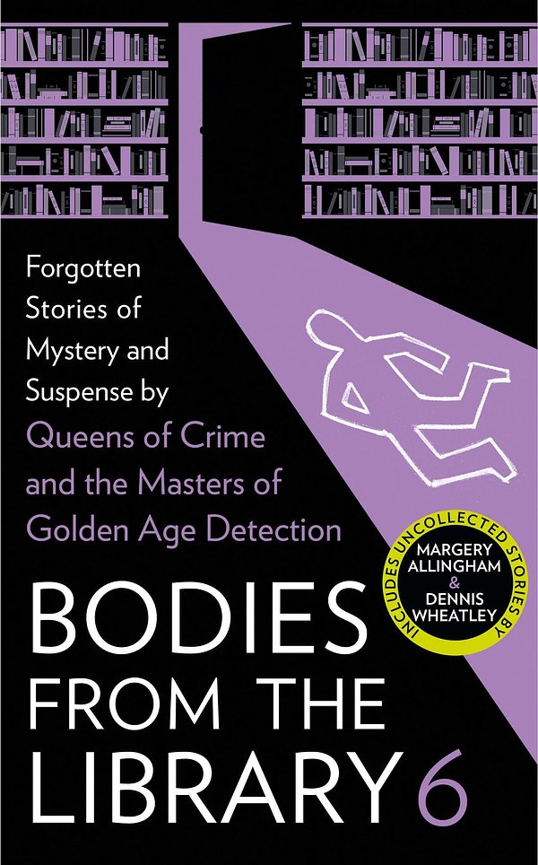 Cover Art for 9780008522773, Bodies from the Library 6: Lost Tales of Mystery and Suspense from the Golden Age of Detection by Tony Medawar