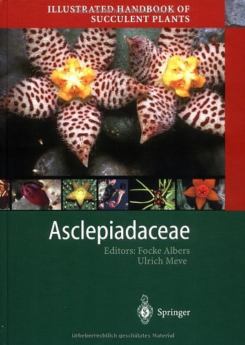 Cover Art for 9783540419648, Illustrated Handbook of Succulent Plants: Asclepiadacceae by Focke Albers, Ulrich Meve