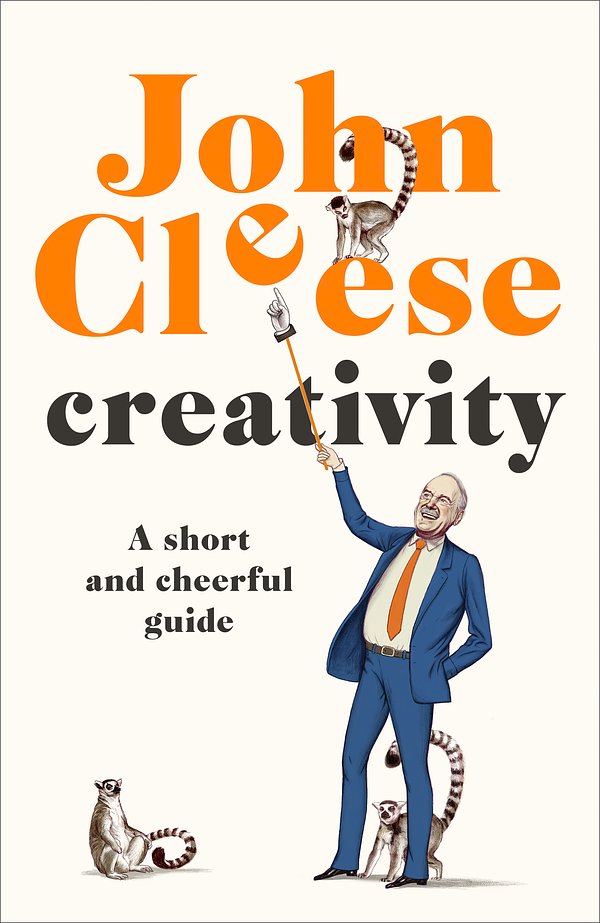 Cover Art for 9780385348270, Creativity: A Short and Cheerful Guide by John Cleese