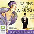 Cover Art for 9781742018140, Raisins and Almonds by Kerry Greenwood