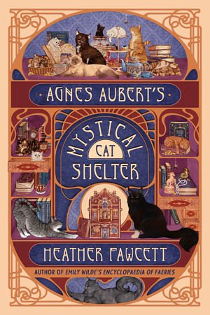 Cover Art for 9780593973271, Agnes Aubert's Mystical Cat Shelter by Heather Fawcett