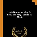 Cover Art for 9780343048440, Little Women; Or Meg, Jo, Beth, and Amy / Louisa M. Alcott by Louisa May Alcott