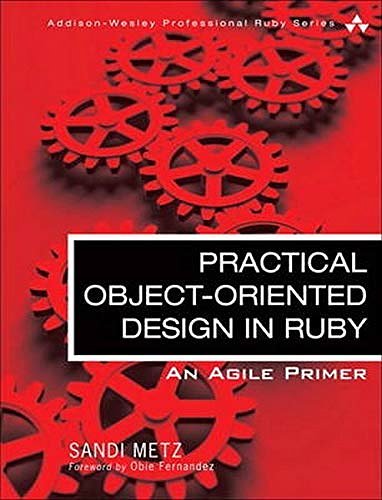 Cover Art for B00M0NURNU, Practical Object-Oriented Design in Ruby: An Agile Primer (Addison-Wesley Professional Ruby Series) by Metz, Sandi (2012) Paperback by Sandi Metz