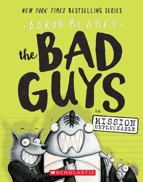 Cover Art for 9780545912419, The Bad Guys in Mission Unpluckable (the Bad Guys #2) by Aaron Blabey