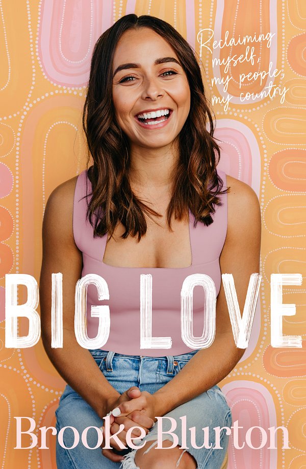 Cover Art for 9781460761519, Big Love by Brooke Blurton