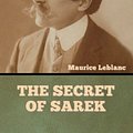 Cover Art for 9781636377346, The Secret of Sarek by Maurice Leblanc