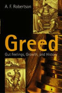 Cover Art for 9780745626062, Greed by A. F. Robertson