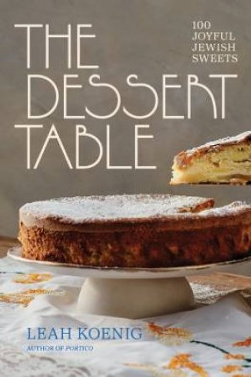 Cover Art for 9781324076599, The Dessert Table: 100 Joyful Jewish Sweets by Leah Koenig