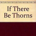 Cover Art for 9780002239868, If There be Thorns by Virginia Andrews