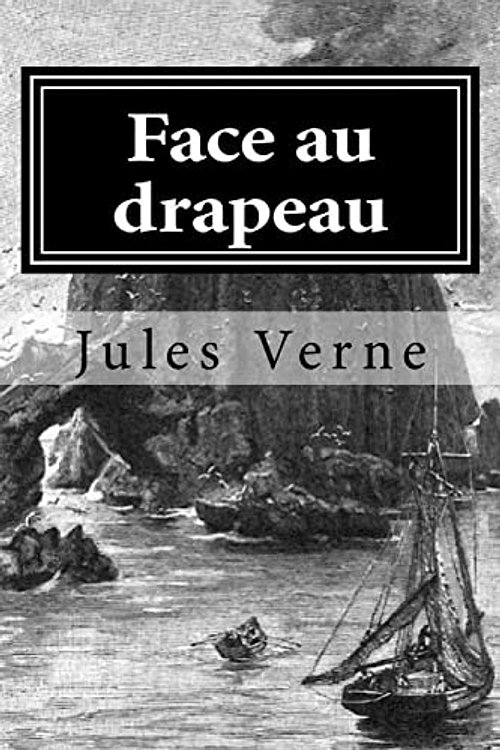 Cover Art for 9781522732464, Face au drapeau by Jules Verne