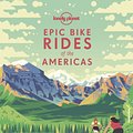 Cover Art for 9781788682572, Epic Bike Rides of the Americas by Lonely Planet