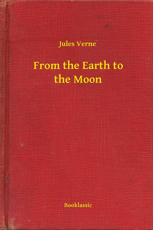 Cover Art for 9789635251568, From the Earth to the Moon by Jules Verne