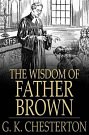 Cover Art for 9781775414155, The Wisdom of Father Brown by G. K. Chesterton