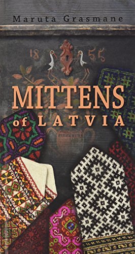 Cover Art for 9789934855511, Mittens of Latvia: 178 Traditional Designs to Knit by Maruta Grasmane