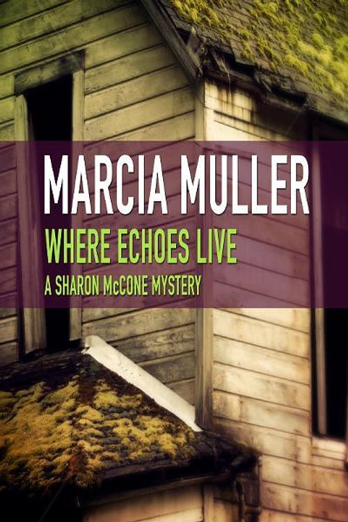 Cover Art for 9781609986209, Where Echoes Live by Marcia Muller