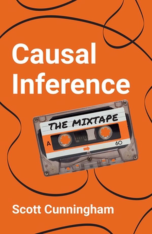 Cover Art for 9780300251685, Causal Inference: The Mixtape by Scott Cunningham