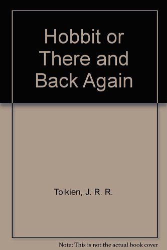 Cover Art for 9780606008112, The Hobbit, or There and Back Again by J. R. r. Tolkien