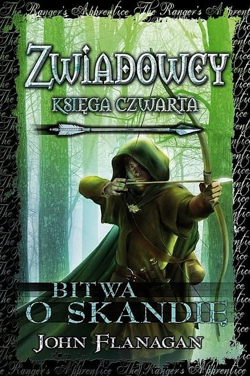 Cover Art for 9788382660647, Bitwa o Skandie. Cykl Zwiadowcy. Ksiega 4 by John Flanagan