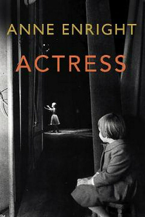 Cover Art for 9781787332065, Actress by Anne Enright