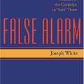 Cover Art for 9780801874499, False Alarm by Joseph White