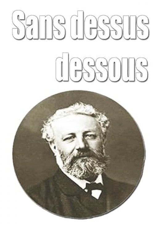 Cover Art for 9781522079439, Sans dessus dessous by Jules Verne