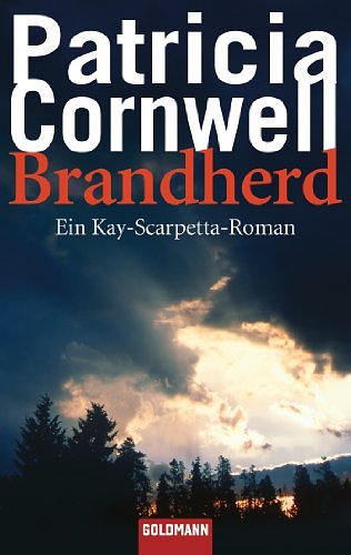 Cover Art for 9783442439034, Brandherd by Patricia Daniels Cornwell, Karin Kersten