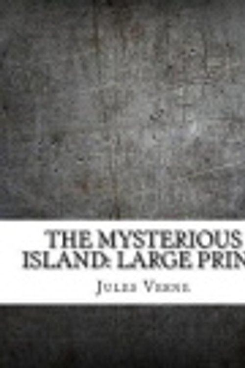 Cover Art for 9781727266610, The Mysterious Island by Jules Verne