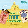 Cover Art for B074S6HYLV, How to Code a Sandcastle by Josh Funk