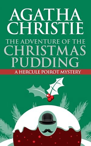 Cover Art for 9781974936311, Adventure of the Christmas Pudding, The by Agatha Christie