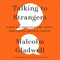 Cover Art for B07NJCG1XS, Talking to Strangers by Malcolm Gladwell