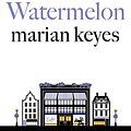 Cover Art for B071GSLG4Z, Watermelon by Marian Keyes