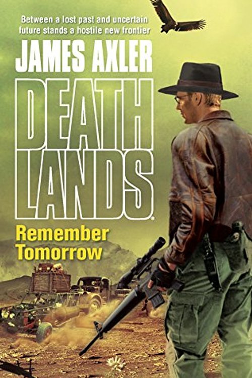 Cover Art for 9780373625895, Remember Tomorrow by James Axler