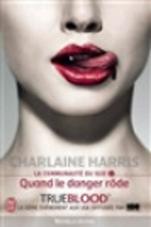 Cover Art for 9782290090749, La communauté du Sud. Vol. 1. Quand le danger rôde [French] by Charlaine Harris