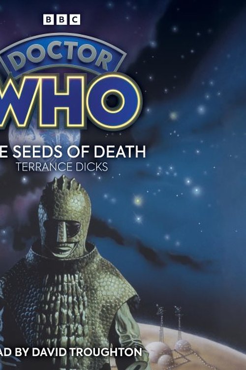 Cover Art for 9781529197860, Doctor Who: The Seeds of Death: 2nd Doctor Novelisation by Terrance Dicks